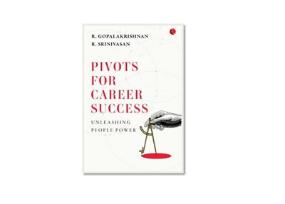 Pivots For Career Success: Unleashing People Power  By R. Gopalakrishnan And R. Srinivasan