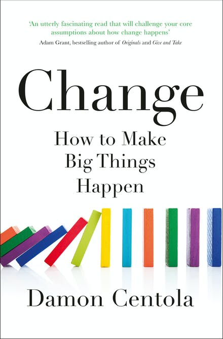  'Change: How To Make Big Things Happen' by Damon Centola