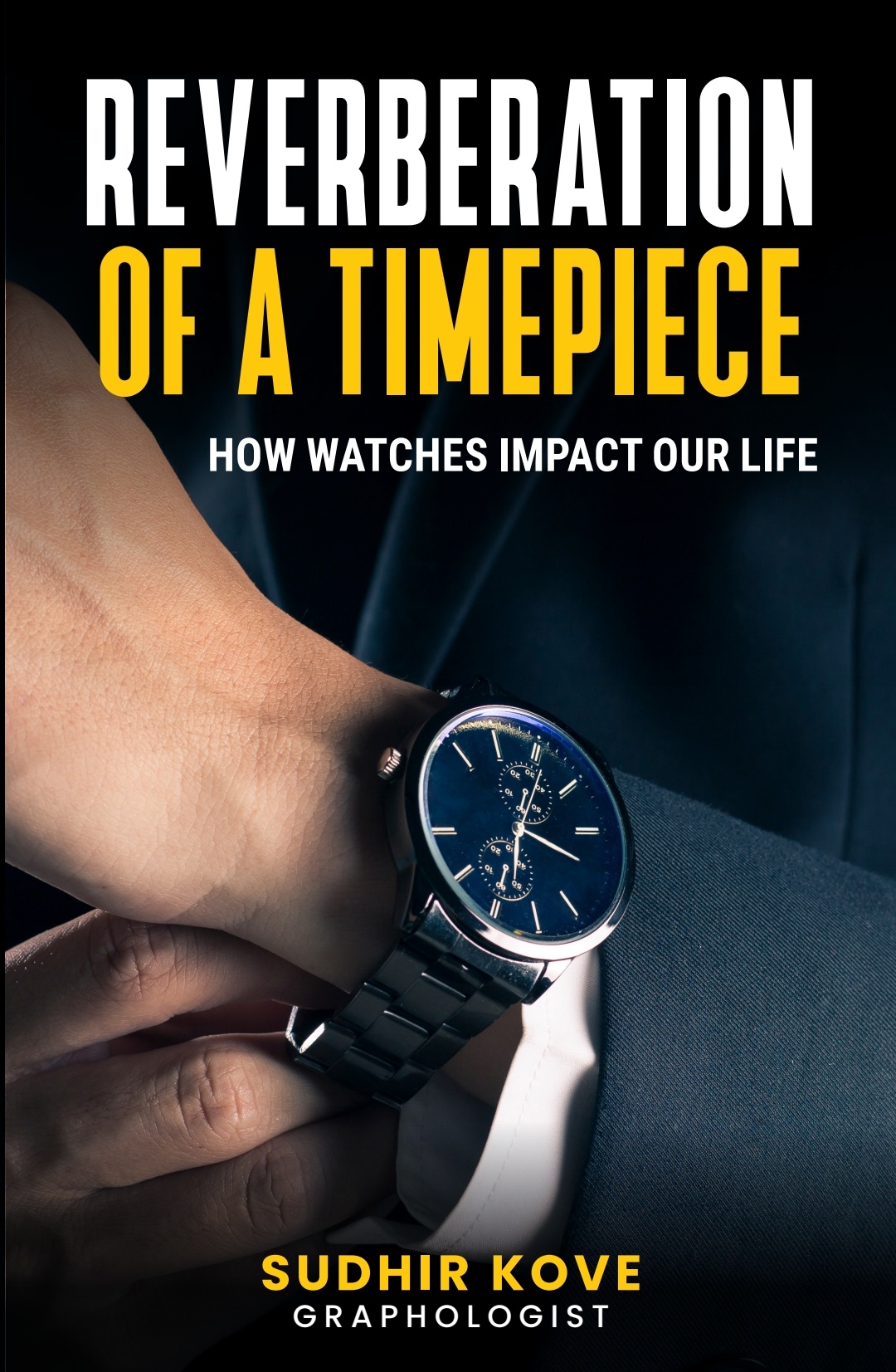 Self Analysis Novel: Reverberation of a Timepiece by Sudhir Kove