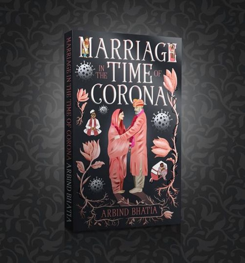‘MARRIAGE IN THE TIME OF CORONA’ BY ARBIND BHATIA