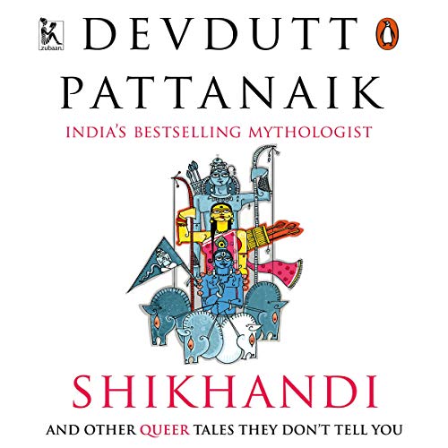 SHIKHANDI AND OTHER QUEER STORIES THEY DON'T TELL YOU 