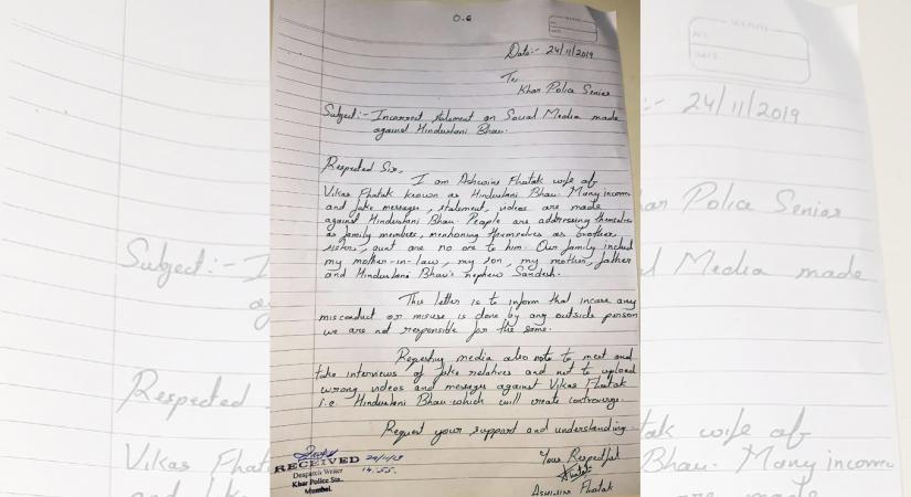 "Bigg Boss 13" contestant Hindustani Bhau's (Vikas Fhatak) wife Ashwini has submitted a written complaint in Khar Police Station here regarding incorrect statements made against him on social media.
