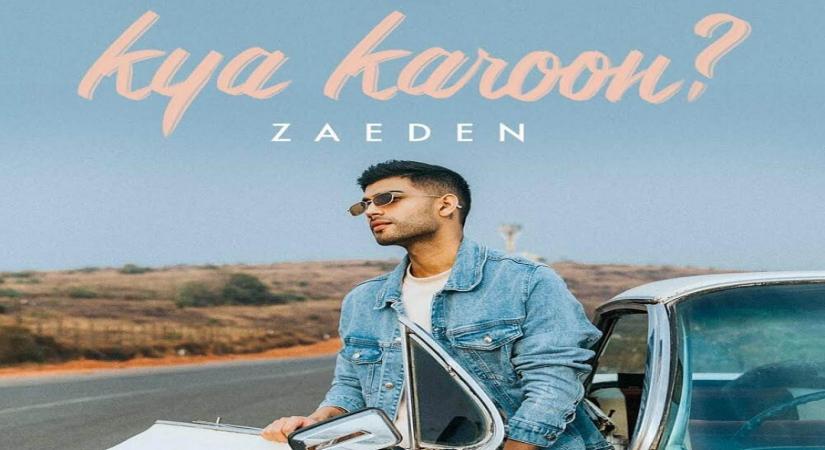 Zaeden unveils his new song Kya Karoon ?
