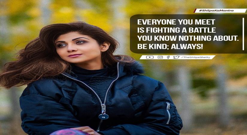 Shilpa Shetty: Everyone you meet is fighting a battle you know nothing about.(photo:Instagram)