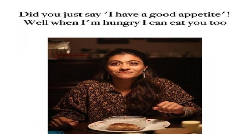Kajol's confession: 'When I'm hungry I can eat you too'.